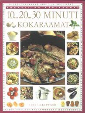 10 ... 20 ... 30 minuti kokaraamat Praktiline käsiraamat kaanepilt – front cover