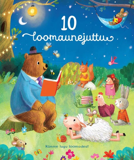 10 loomaunejuttu: kümme lugu loomadest kaanepilt – front cover