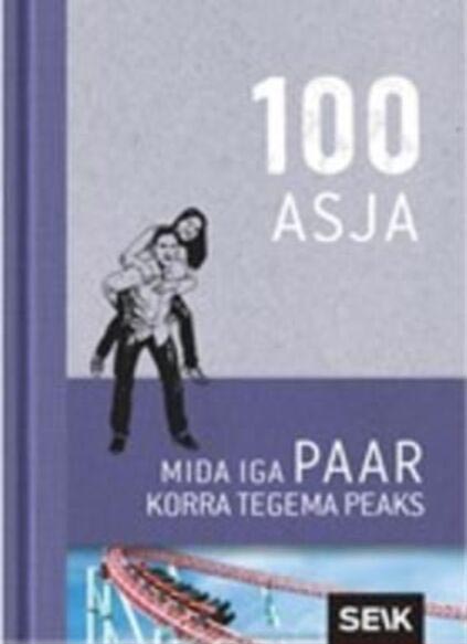 100 asja, mida iga paar korra tegema peaks Sada asja, mida iga paar korra tegema peaks kaanepilt – front cover