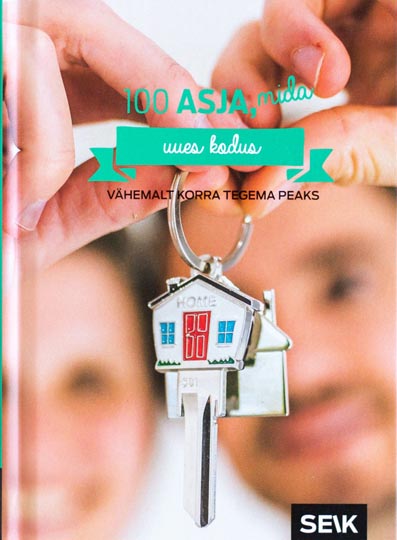 100 asja, mida uues kodus vähemalt korra tegema peaks kaanepilt – front cover