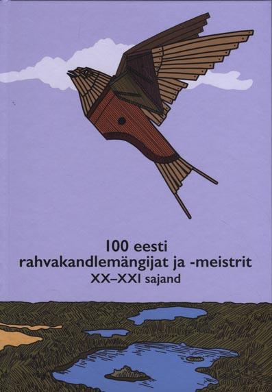 100 eesti rahvakandlemängijat ja -meistrit: XX–XXI sajand kaanepilt – front cover