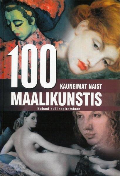 100 kauneimat naist maalikunstis Naised kui inspiratsioon kaanepilt – front cover