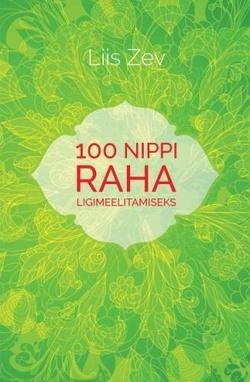 100 nippi raha ligimeelitamiseks Sada nippi raha ligimeelitamiseks kaanepilt – front cover