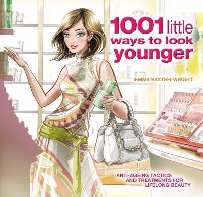 1001 little ways to look younger Anti-ageing tactics and treatments for lifelong beauty kaanepilt – front cover