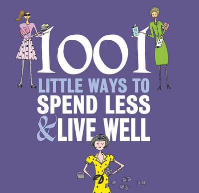 1001 little ways to spend less and live well kaanepilt – front cover