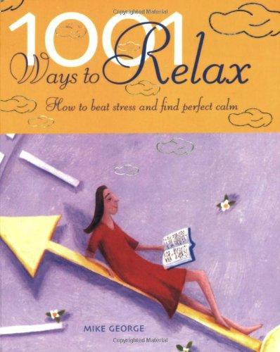 1001 Ways to Relax How to Beat Stress and Find Perfect Calm kaanepilt – front cover