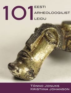 101 Eesti arheoloogilist leidu kaanepilt – front cover