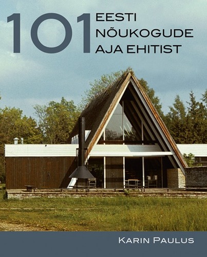101 Eesti nõukogude aja ehitist kaanepilt – front cover