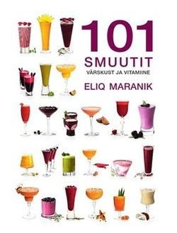 101 smuutit: värskust ja vitamiine kaanepilt – front cover