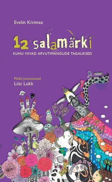 12 salamärki: kuhu viivad arvutimängude tagauksed kaanepilt – front cover