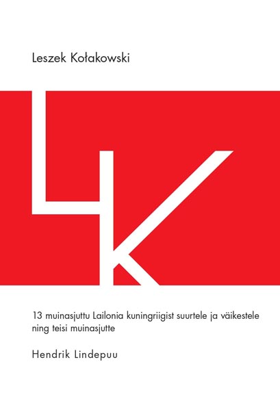 13 muinasjuttu Lailonia kuningriigist suurtele ja väikestele ning teisi muinasjutte kaanepilt – front cover