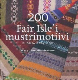 200 Fair Isle’i mustrimotiivi: kuduja kataloog kaanepilt – front cover