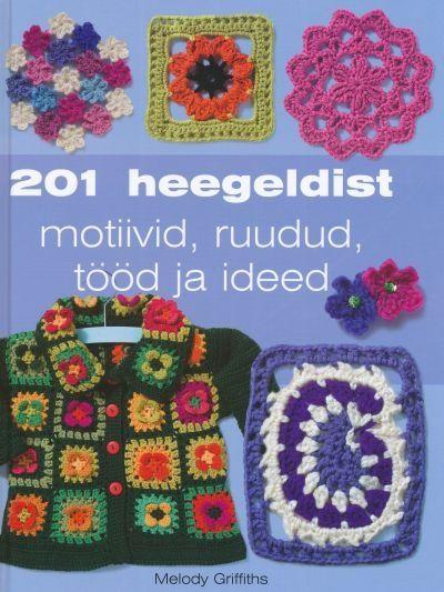 201 heegeldist: motiivid, ruudud, tööd ja ideed kaanepilt – front cover