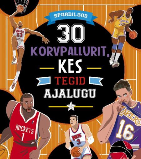 30 korvpallurit, kes tegid ajalugu Kolmkümmend korvpallurit, kes tegid ajalugu kaanepilt – front cover