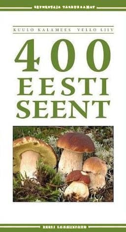 400 eesti seent: seenestaja taskuraamat Nelisada eesti seent kaanepilt – front cover