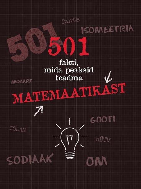 501 fakti, mida peaksid teadma matemaatikast kaanepilt – front cover