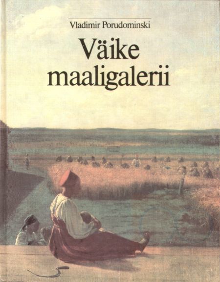 Väike maaligalerii Jutustusi vene kunstnikest kaanepilt – front cover