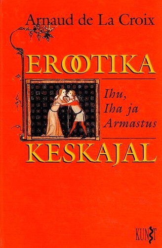 Erootika keskajal Ihu, iha ja armastus kaanepilt – front cover