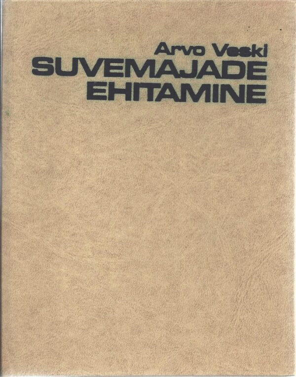 Suvemajade ehitamine kaanepilt – front cover