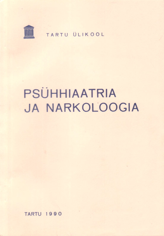 Psühhiaatria ja narkoloogia Abimaterjal arstiteaduskonna üliõpilastele kaanepilt – front cover