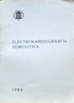 Elektrokardiograafia semiootika Elmut Laane kaanepilt – front cover