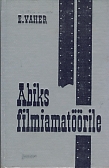 Abiks filmiamatöörile kaanepilt – front cover