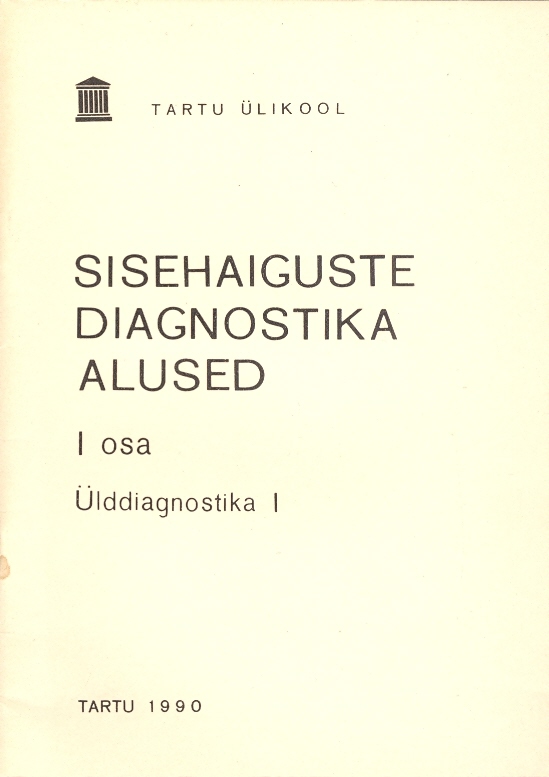 Sisehaiguste diagnostika alused I osa Ülddiagnostika I kaanepilt – front cover