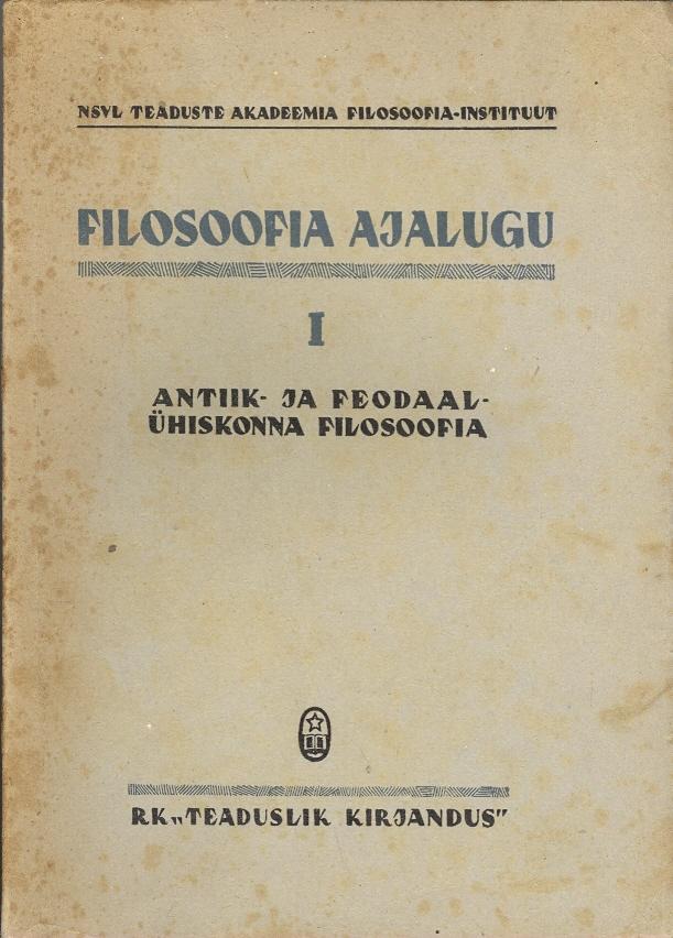 Filosoofia ajalugu I Antiik- ja feodaalühiskonna filosoofia kaanepilt – front cover