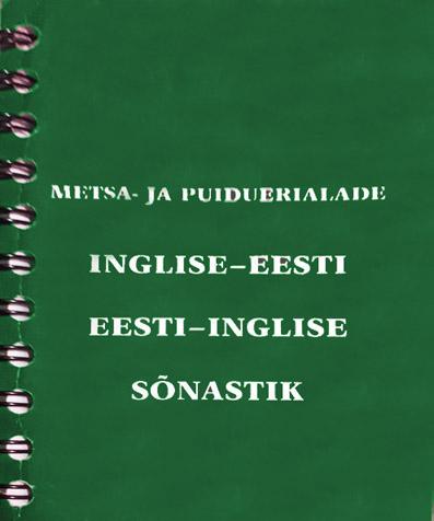 Metsa- ja puiduerialade inglise-eesti eesti-inglise sõnastik kaanepilt – front cover