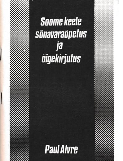 Soome keele sõnavaraõpetus ja õigekirjutus Õppemetoodiline vahend eesti ja soome-ugri filoloogia üliõpilastele kaanepilt – front cover