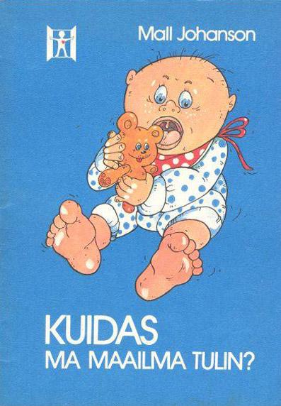 Kuidas ma maailma tulin? kaanepilt – front cover