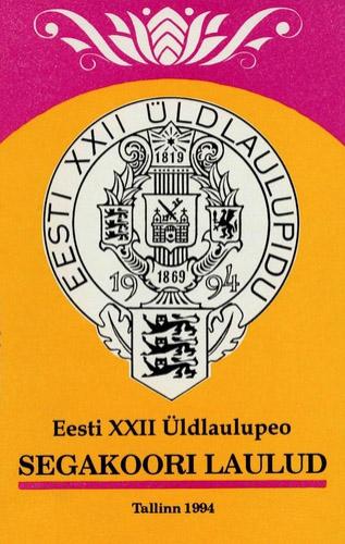 Eesti XXII Üldlaulupeo segakoori laulud kaanepilt – front cover