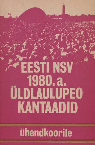 Eesti NSV 1980. a üldlaulupeo kantaadid ühendkoorile kaanepilt – front cover