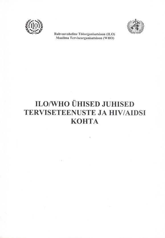 ILO/WHO ühised juhised terviseteenuste ja HIV/AIDSI kohta kaanepilt – front cover