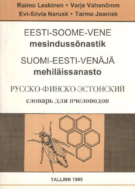 Eesti-soome-vene mesindussõnastik Suomi-eesti-venäjä mehiläissanasto Русско-финско-эстонский словарь для пчеловодов kaanepilt – front cover