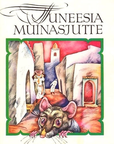 Tuneesia muinasjutte kaanepilt – front cover