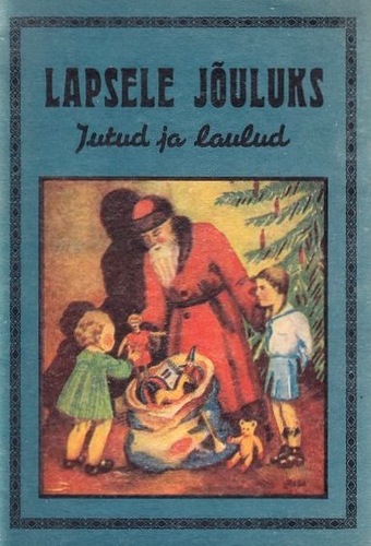 Lapsele jõuluks Jutud ja laulud kaanepilt – front cover