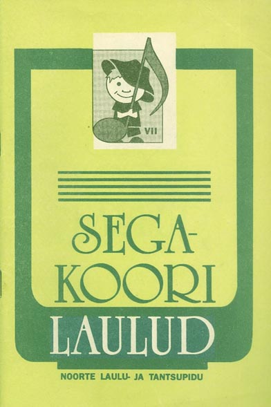 Segakoori laulud VII noorte laulu- ja tantsupidu kaanepilt – front cover