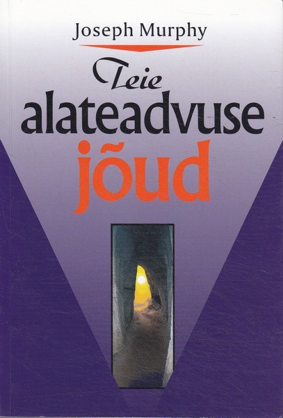 Teie alateadvuse jõud Raamat välisest ja seesmisest arengust kaanepilt – front cover