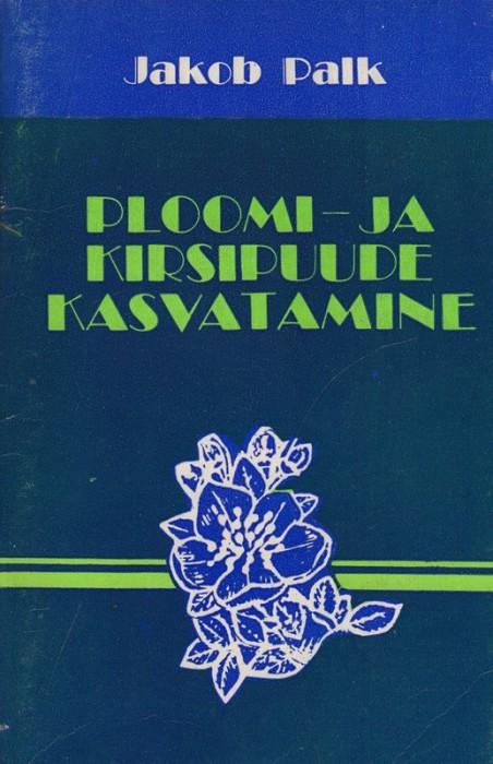 Ploomi- ja kirsipuude kasvatamine kaanepilt – front cover