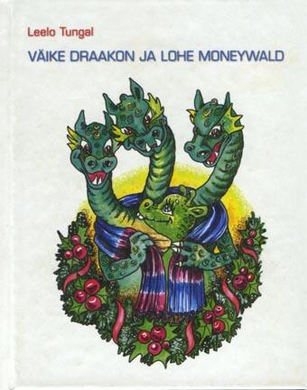 Väike draakon ja lohe Moneywald kaanepilt – front cover