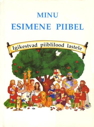 Minu esimene piibel Igikestvad piiblilood lastele kaanepilt – front cover