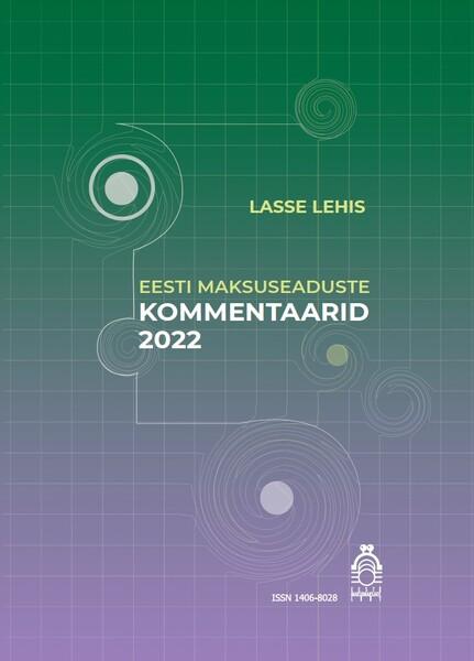Eesti maksuseaduste kommentaarid 2022 kaanepilt – front cover