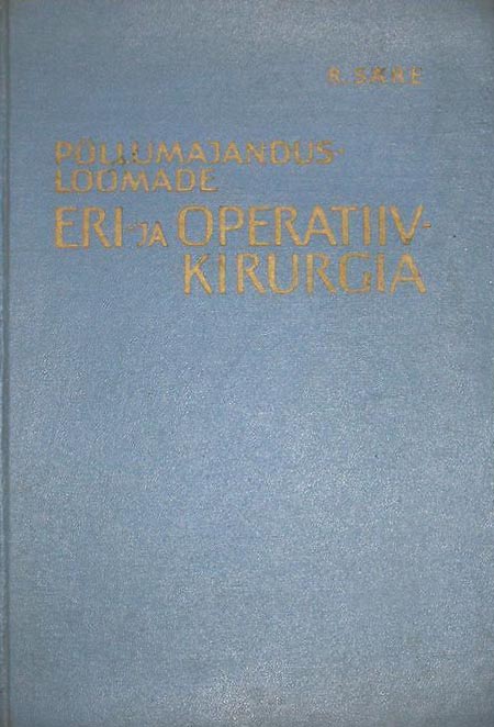 Põllumajandusloomade eri- ja operatiivkirurgia Õppevahend Eesti Põllumajanduse Akadeemia Veterinaarteaduskonna üliõpilastele kaanepilt – front cover