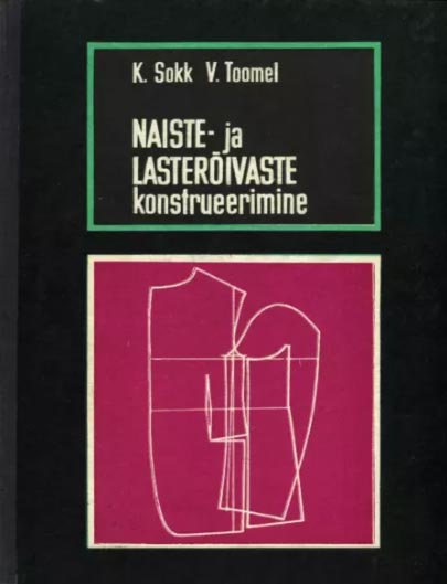 Naiste- ja lasterõivaste konstrueerimine kaanepilt – front cover