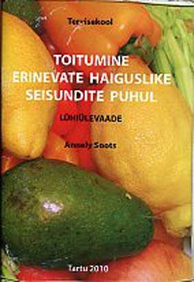 Toitumine erinevate haiguslike seisundite puhul: lühiülevaade kaanepilt – front cover