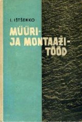 Müüri- ja montaažitööd Õpik kutsekoolidele kaanepilt – front cover