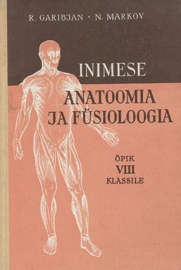 Inimese anatoomia ja füsioloogia Õpik VIII klassile kaanepilt – front cover