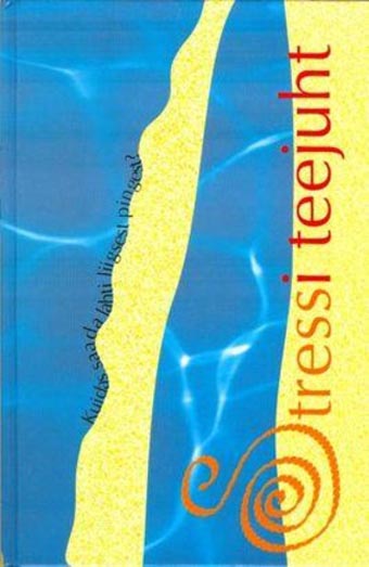 Stressi teejuht Kuidas saada lahti liigsest pingest? kaanepilt – front cover