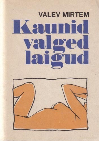 Kaunid valged laigud: Vana-Ida armastuskultuurist kaanepilt – front cover